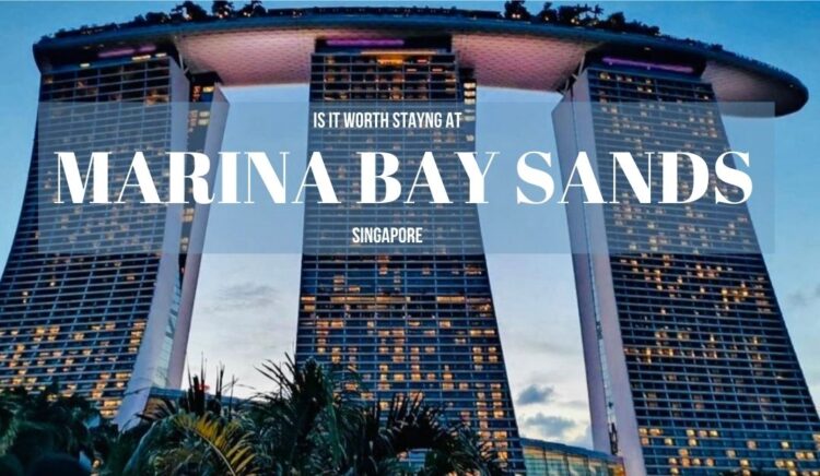 Is Marina Bay Sands worth it