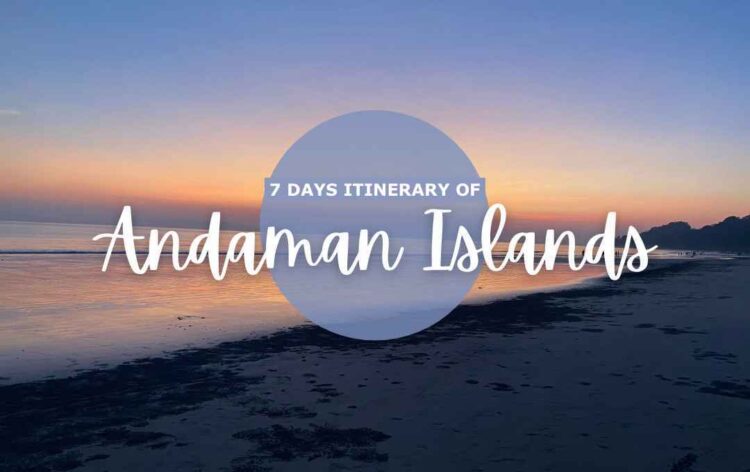 7 Days Itinerary of Andaman Islands